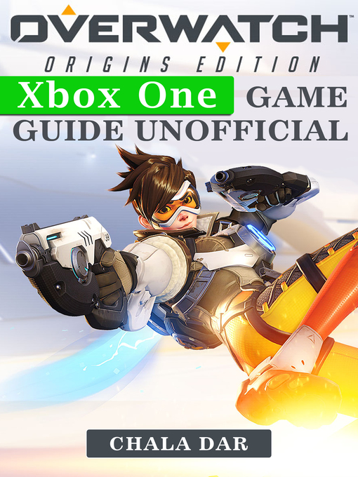 Title details for Overwatch Origins Edition Xbox One Game Guide Unofficial by Chala Dar - Available
